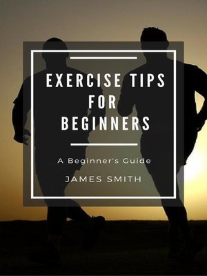 cover image of Exercise Tips for Beginners